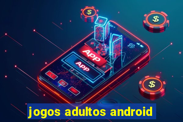 jogos adultos android